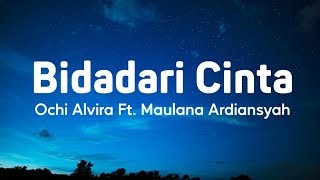 Ochi Alvira Ft. Maulana Ardiansyah - Bidadari Cinta (Lirik)
