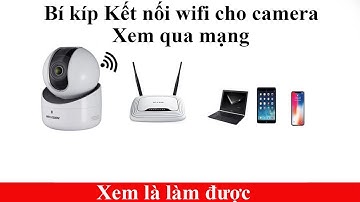 Hướng dẫn cài đặt kết nối wifi cho camera hikvision DS-2CV2Q21FD-IW  ( Chi tiết xem là làm được )