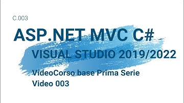003-Video Corso Base Prima  Serie ASP.NET MVC C#