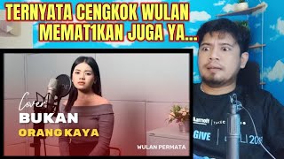WULAN PERMATA - BUKAN ORANG KAYA (ADIBAL SYAHRUL) | REACTION