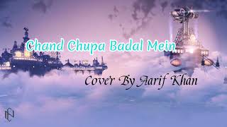 Chand Chupa Badal Mein ~ Cover Aarif Khan