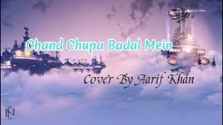 Chand Chupa Badal Mein ~ Cover Aarif Khan