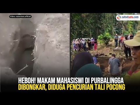 Heboh! Makam Mahasiswi di Purbalingga Dibongkar, D