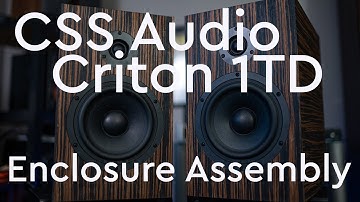 CSS Audio Criton Enclosure Assembly - Only one way to put it together!