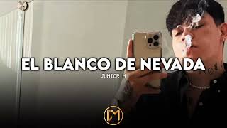 El Blanco - Junior H (Corridos 2022)