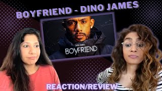 BOYFRIEND PART 1 + REPRISE (DINO JAMES) REACTION/REVIEW