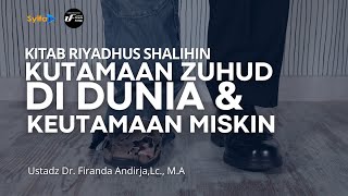 KEUTAMAAN MISKIN \u0026 KEUTAMAAN ZUHUD DI DUNIA _ Ustadz Dr. Firanda Andirja, Lc., M.A hafidzahullah