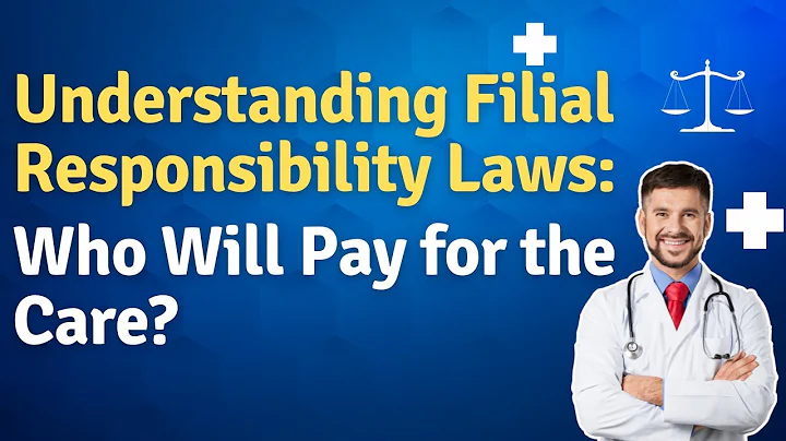 Who is Responsible? Understanding Filial Responsibility Laws and Care Costs