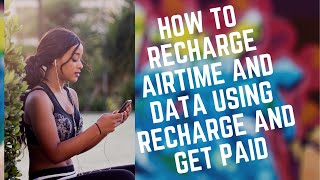 How To Recharge Airtime and Data Bundle on Recharge and Get Paid Network