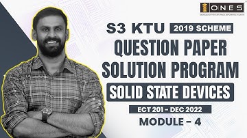 S3 KTU 2019 Scheme QP Solution | EC |  SOLID STATE DEVICES | ECT 201 |   Module 4 -  DEC 2022