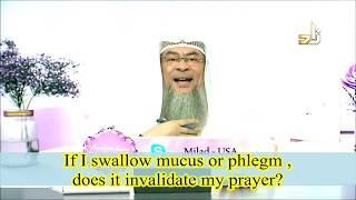 If I swallow mucus or phlegm , does it invalidate my prayer? | Sheikh Assim Al Hakeem