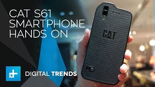 Cat S61 Smartphone  Hands On Review