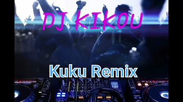 DJ KiKIKOU - Kuku Remix