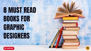 Top 8 BEST Books for Graphic Designers (2024 Edition for Beginners)