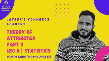 THEORY OF ATTRIBUTES PART 2 | STATISTICS | LECTURE 8 | JKSSB FAA EXAM | BY RAFIQ SIR (M Sc / PAA)