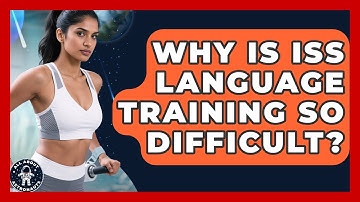 Why Is ISS Language Training So Difficult? - All About Astronauts