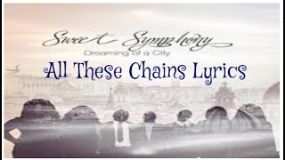 Sweet Symphony_All these Chains with lyrics.