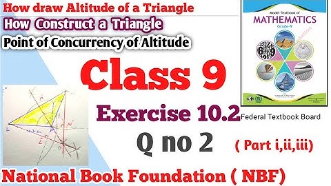 Class 9 exercise 10.2 NBF Maths Ex 10.2 national book foundation maths | Altitude of a triangle
