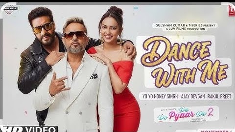 Dance With Me|Yo      Yo Honey Singh  | Ajay Devgan | Rahul Preet |New Song | De De Pyaar De 2 |Song