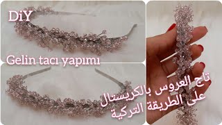 kristal boncuklara gelin tacı yapımı - DIY корона невесты |تاج العروس بالكريستال  سهل وبسيط 👑