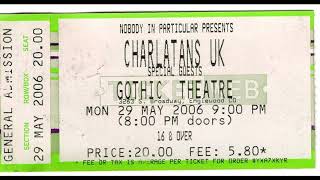 The Charlatans: 2006-05-29 - Gothic Theater, Englewood, CO (Audio only)