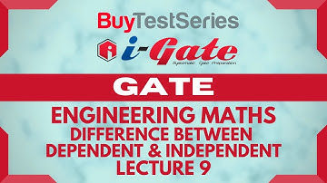 GATE Engineering Mathematics Difference between Dependent & Independent Video lecture 9 by i-Gate