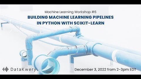 Building Machine Learning Pipelines in Python with Scikit-learn