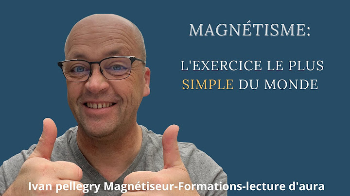 Un exercice très simple pour tester votre magnétisme