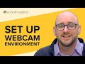 How to Get a Great Webcam Environment Setup