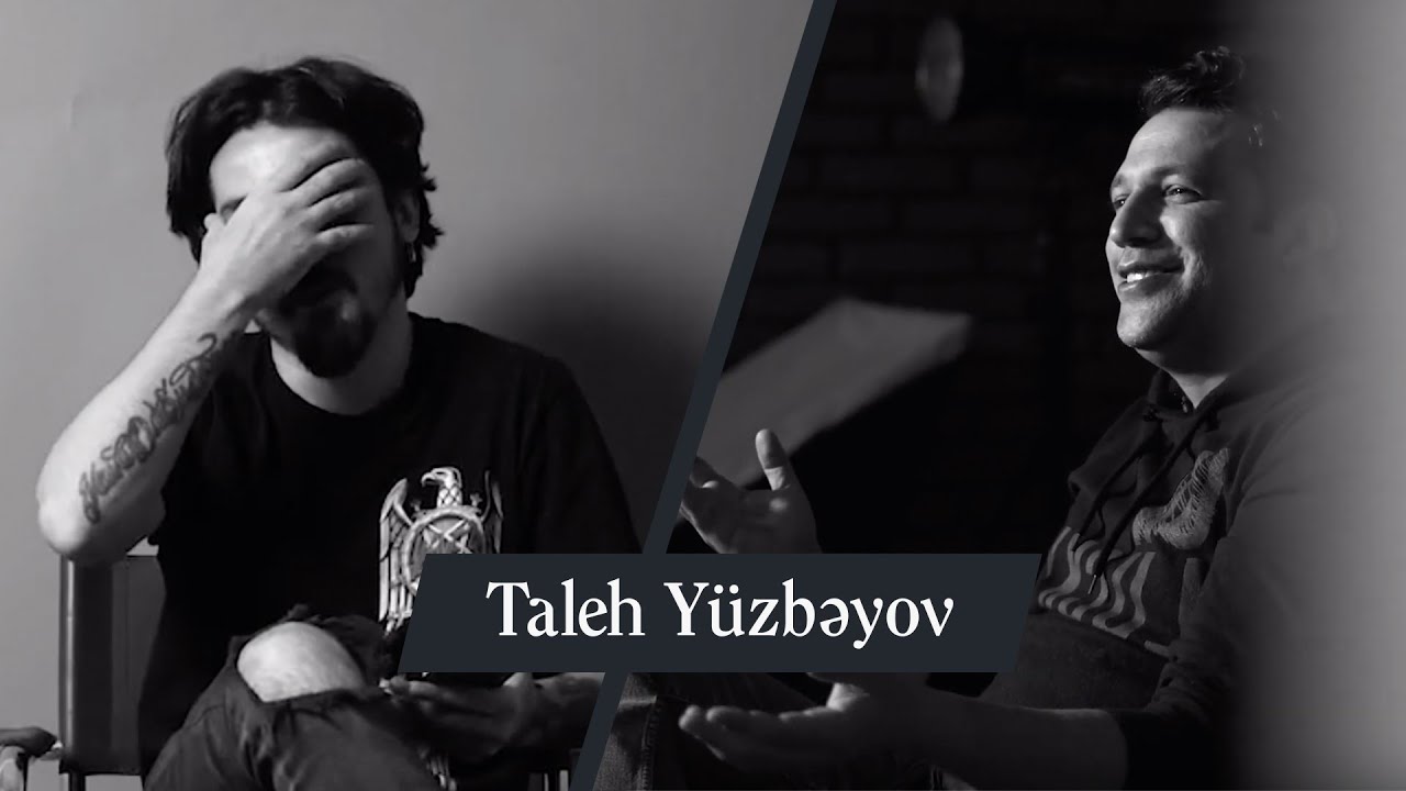 TALEH YÜZBƏYOV: AKTYORLAR VƏ GEYLƏR HAQQINDA — əyrixətt