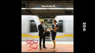 Tortured Soul - Take The Day Off