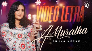 Bruna Neckel - A Muralha (Lyric Vídeo) Música Gospel