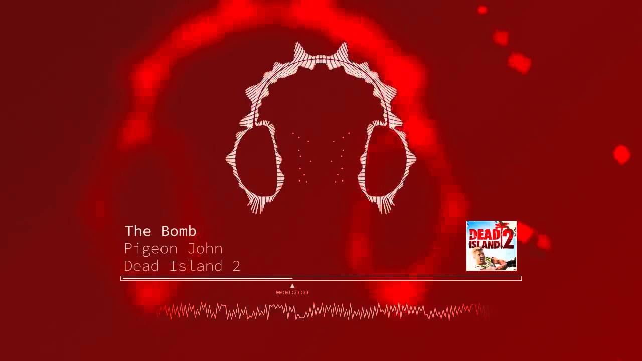 Pigeon John   The Bomb Dead Island 2