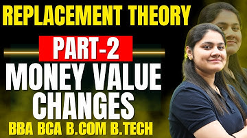Replacement Theory|Value of Money change with Time|Operation Research|BBA|BCA|BCOM|BTECH|Dream Maths
