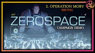 ZeroSpace Prologue Campaign Demo on Brutal Part 2 - Operation Moby