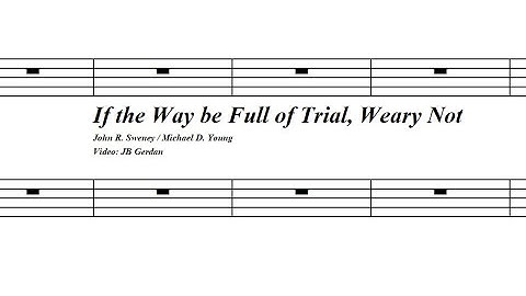 If the Way be full of Trial, Weary Not  (Alto)