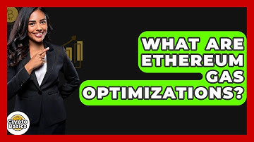 What Are Ethereum Gas Optimizations? - CryptoBasics360.com