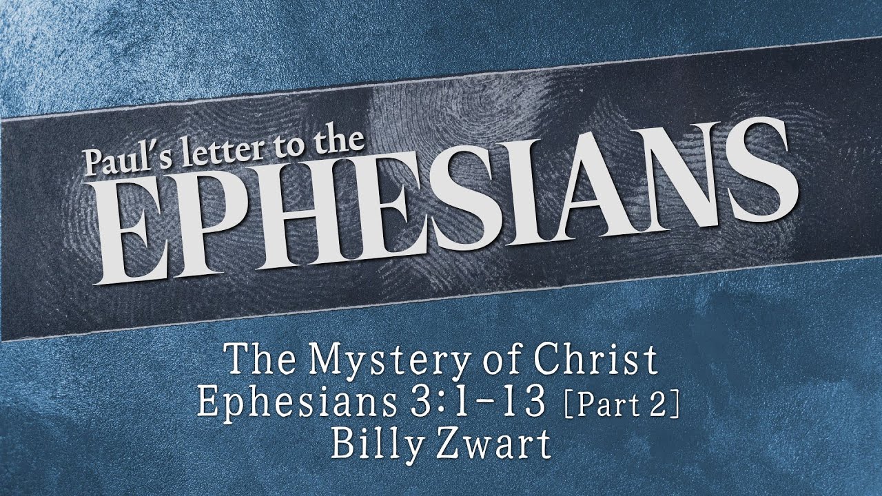 The Mystery of Christ | Ephesians 3:1-13 [Part 2] - YouTube