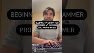 Beginner Programmer vs Pro Programmer