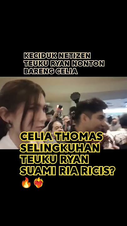 Celia Thomas selingkuhan Teuku Ryan suami RIARICIS ❤️‍🔥🔥💔👀 #youtubeshorts#riaricis