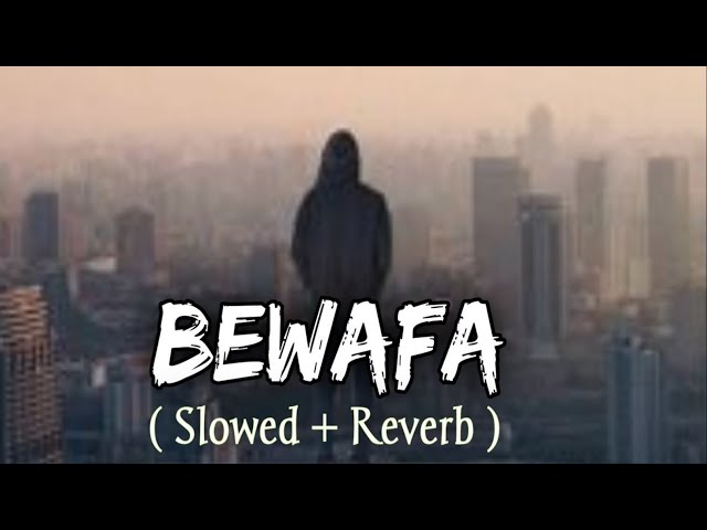 Bewafa  Slowed + Reverb  Imran Khan   Sad Song   Lofi Song   Moodness class=