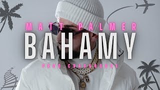 Video thumbnail of "Matt Palmer - Bahamy (prod. CrackHouse)"