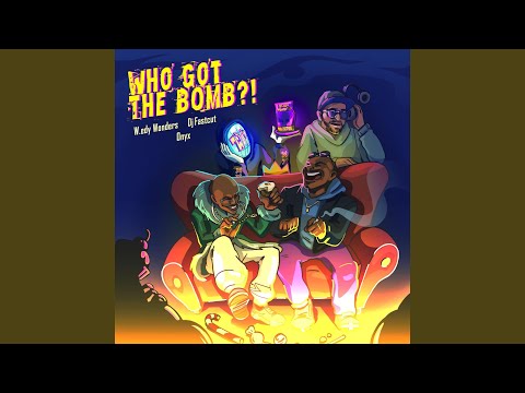 W.edy Wonders, DJ Fastcut, Onyx - Who got the Bomb ?!