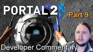 Developer Commentary Part 9 - Portal 2 - Episode 09