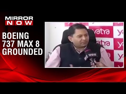 Sharat Dhall, COO of Yatra.com speaks on airfares surge post cancellation of Boeing 737 Max 8