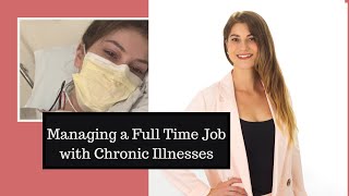 Managing a Full Time Job with Chronic Illnesses