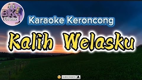 Karaoke versi Keroncong - Kalih Welasku