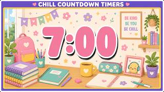 7 Minute Chill Uplifting Classroom Timer  | Classroom Reset