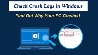 Find Out Why Your PC Crashed! | Check Crash Logs in Windows?