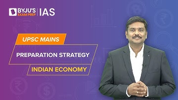 Indian Economy Syllabus & Preparation Strategy for UPSC Mains CSE 2023 | IAS - Civil Services Exam
